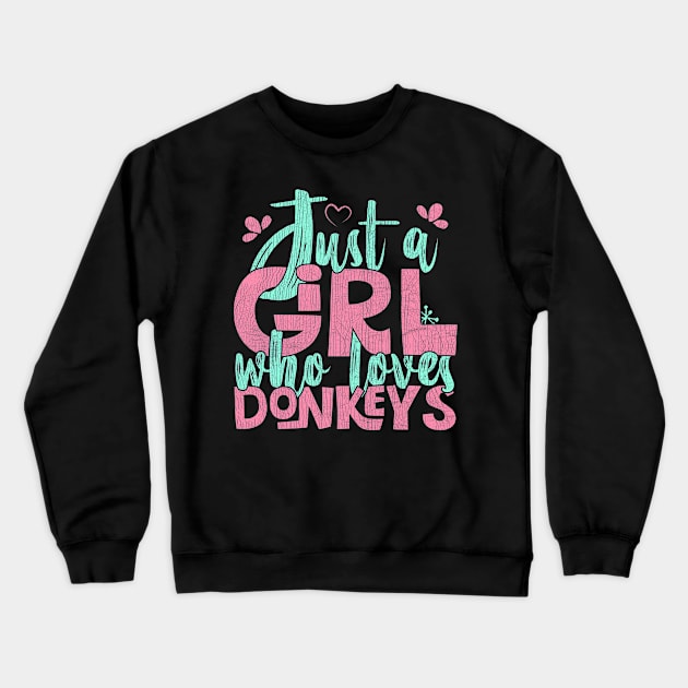 Just A Girl Who Loves Donkeys Farmer Gift print Crewneck Sweatshirt by theodoros20